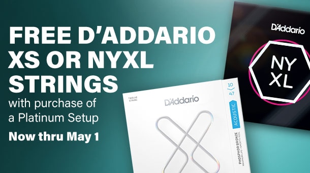 Free D'addario XS or NYXL strings with purchase of a Platinum Setup. Now thru May 1