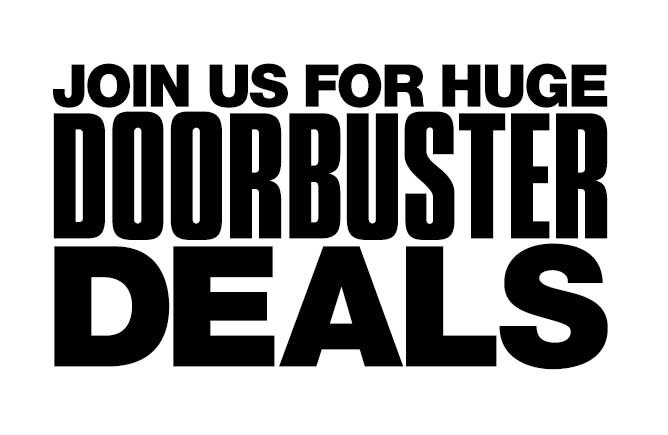 Join us for huge doorbuster deals during our grand opening weekend. Nov. 16-19