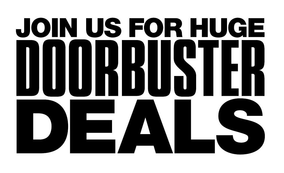 Join us for huge doorbuster deals during our grand opening weekend. Nov. 16-19