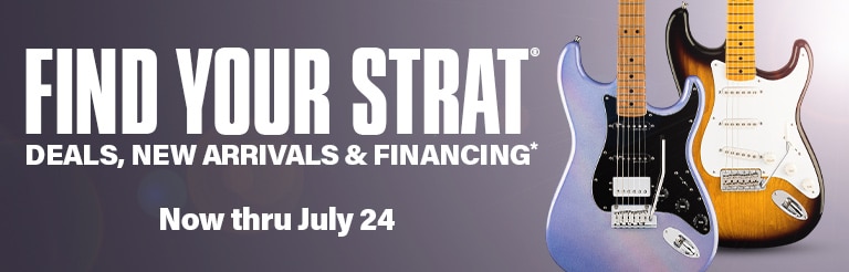 Find Your Strat. Deals, New Arrivals and Financing. Now thru July 24.
