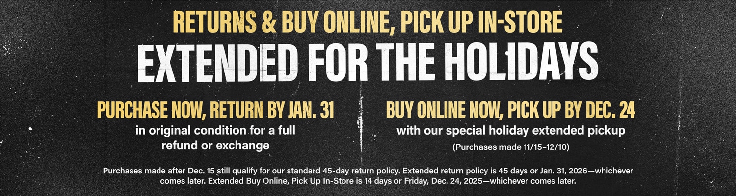 Returns & buy online, pick up in-store. Purchase now, return by January 31. Buy online now, pick up by December 24.