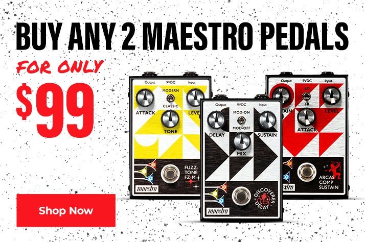 Buy any 2 Maestro Pedals for Only 99 dollars. Shop Now