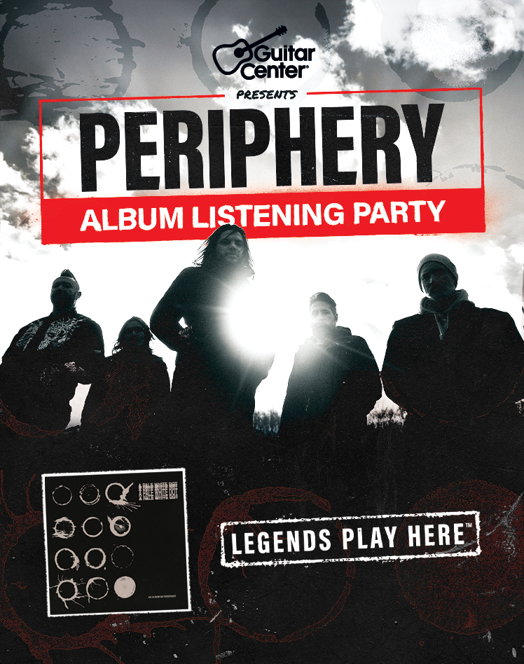 Guitar Center presents Periphery album listening party. Legends play here.