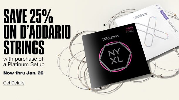 Save 25% on D’Addario strings with purchase of a Platinum Setup. Now through January 26. Get details