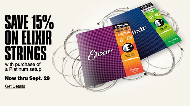 Save 15% on elixir strings with purchase of a Platinum setup. Now thru Sept. 28